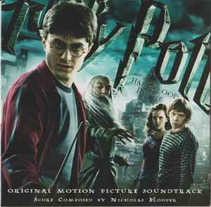 Harry Potter And The Half-Blood Prince (Original Motion Picture Soundtrack) - Nicholas Hooper
