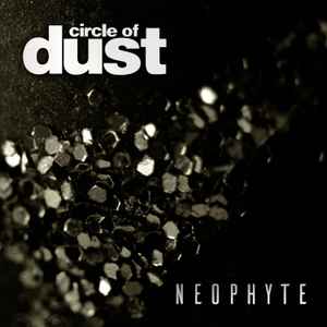 Circle Of Dust - Neophyte album cover