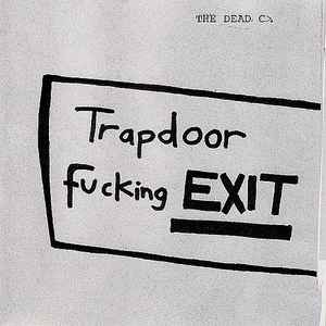The Dead C.* - Trapdoor Fucking Exit
