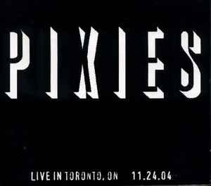 Pixies - Live In Toronto, ON - 11.24.04