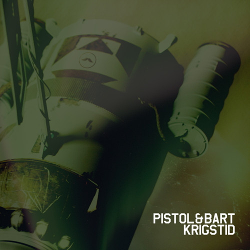 télécharger l'album Pistol & Bart - Krigstid featuring Rissimo