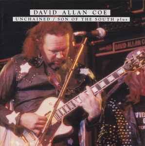 David Allan Coe - Unchained / Son Of The South Plus