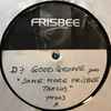 DJ Good Groove* - Presents Some More Frisbee Tracks