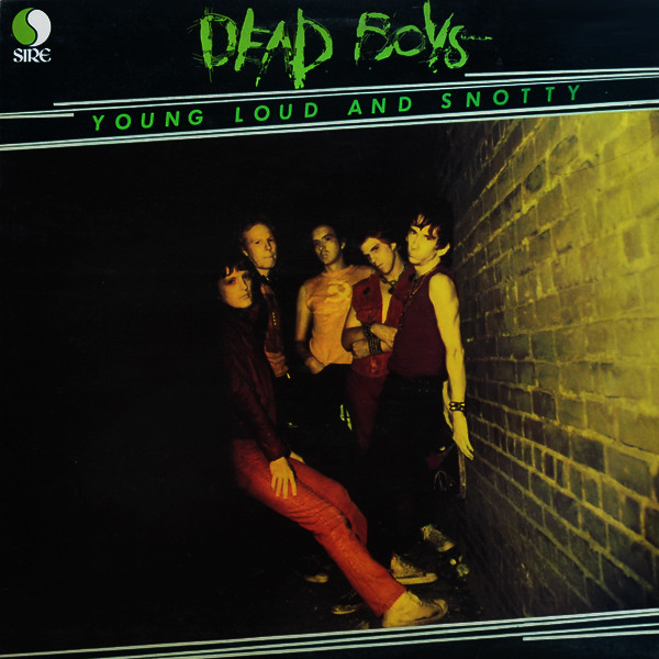 Dead Boys – Young Loud And Snotty (1977, Vinyl) - Discogs