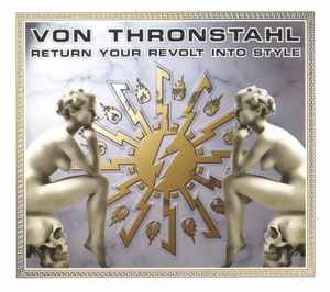 Von Thronstahl - Return Your Revolt Into Style