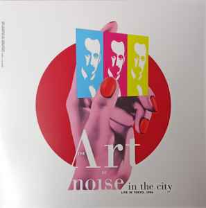 The Art Of Noise – Noise In The City (Live In Tokyo