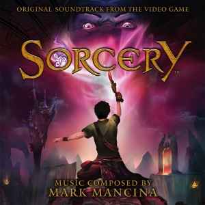 Sorcery (Original Soundtrack From The Video Game) - Mark Mancina