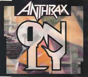 Anthrax - Only
