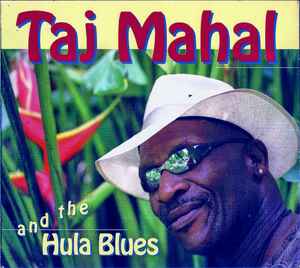Taj Mahal - Taj Mahal And The Hula Blues