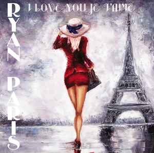 Ryan Paris - I Love You Je T'Aime