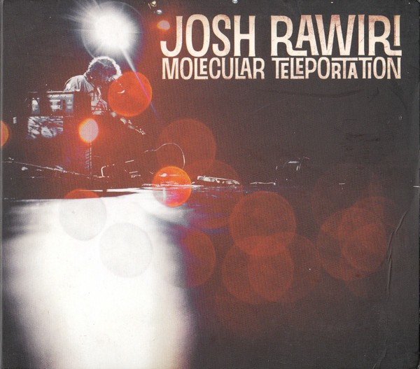 lataa albumi Josh Rawiri - Molecular Teleportation