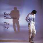 Eddy Yamamoto – This Guy (1986, Vinyl) - Discogs
