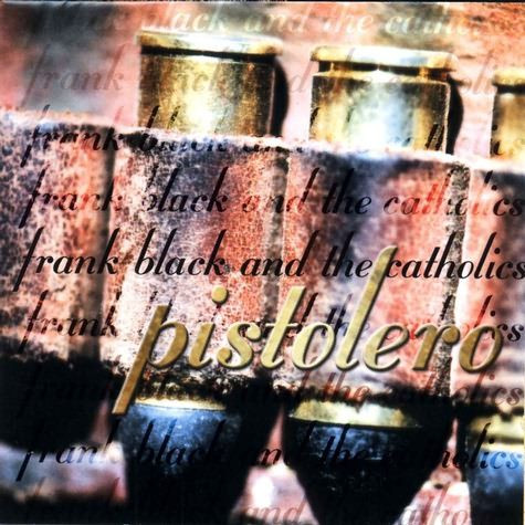 Frank Black And The Catholics – Pistolero (1999, Vinyl) - Discogs