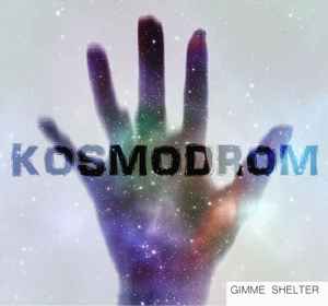 Gimme Shelter - Kosmodrom album cover