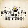 King Cat Rhythm - King Cat Rhythm