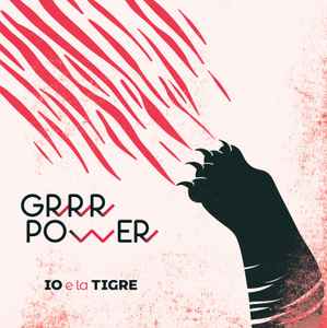 Io e La Tigre - Grrr Power album cover