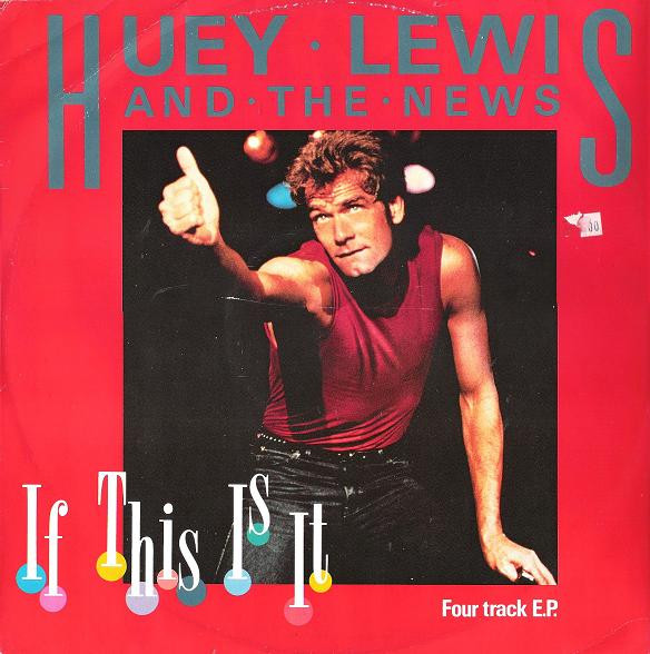 ヒューイ・ルイス・アンド・ザ・ニュース u003d Huey Lewis And The News – いつも夢みて u003d If This Is It  (1984
