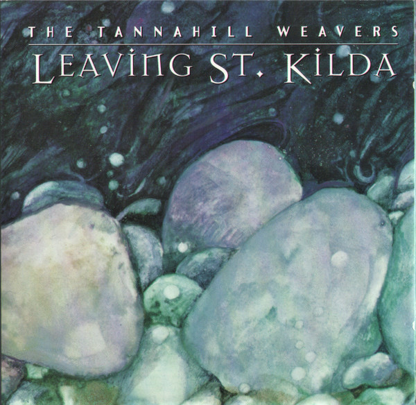 The Tannahill Weavers - Leaving St. Kilda on Discogs