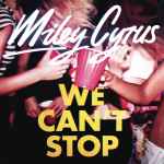 Cover of We Can't Stop, 2013-06-03, File