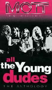 Mott The Hoople - All The Young Dudes - The Anthology