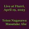 Tetsu Nagasawa, Masatake Abe - Live at Ftarri, April 19, 2023