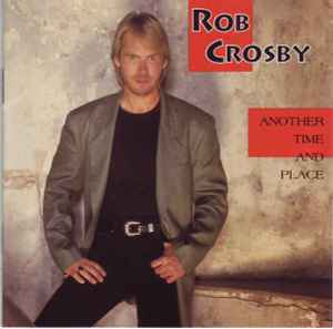 Rob Crosby - Another Time And Place album cover