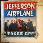 Jefferson Airplane - Jefferson Airplane Takes Off | Releases | Discogs