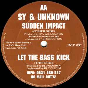 Sudden Impact / Let The Bass Kick - Sy & Unknown