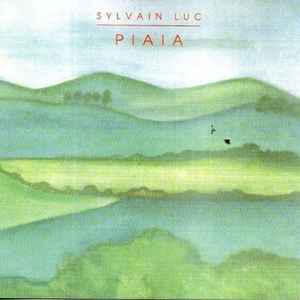 Piaia : partance / Sylvain Luc, guit. | Luc, Sylvain. Guit.