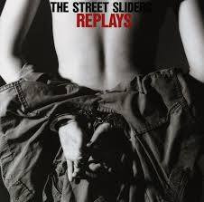 The Street Sliders – Replays (1988, Vinyl) - Discogs