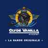 Antoine Daniel - Clyde Vanilla - La Bande Originale