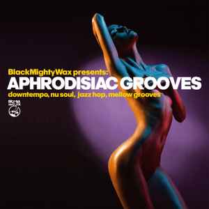 Aphrodisiac Grooves 2021 File Discogs