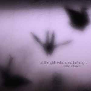 Zoltan Solomon - For The Girls Who Died Last Night
