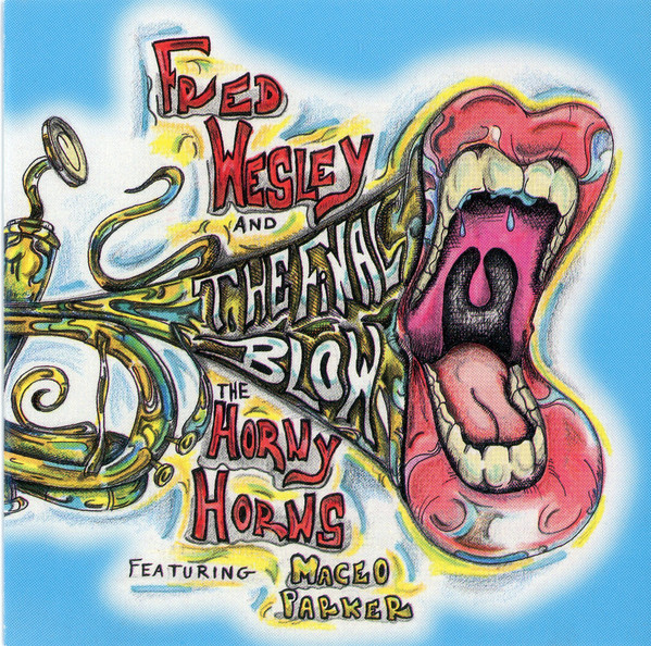 Fred Wesley & The Horny Horns - The Final Blow | Releases | Discogs