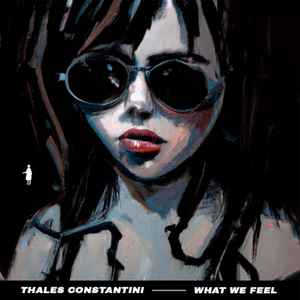 Thales Constantini - What We Feel album cover