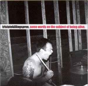 Tri-State Killing Spree (2) - Some Words On The Subject Of Being Alive album cover