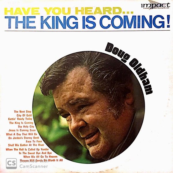 Doug Oldham – Have You Heard...The King Is Coming! (1970, Vinyl