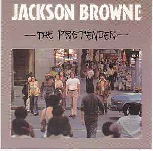 Jackson Browne – The Pretender (CD) - Discogs