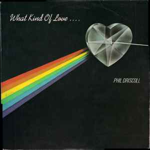 Phil Driscoll - What Kind Of Love.... album cover