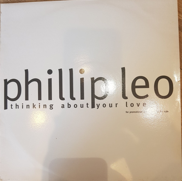 Phillip Leo - Thinking About Your Love | EMI United Kingdom (12EMDJ 358) - main