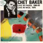 Chet Baker – Live In Paris, 1960-63 - Live In Nice, 1975 (1988, Vinyl