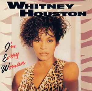 I'm Every Woman - Whitney Houston