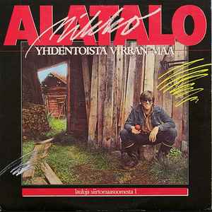 Pochette de l'album Mikko Alatalo - Yhdentoista Virran Maa - Lauluja Siirtomaasuomesta 1