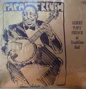 Albert French - Albert "Papa" French At Tradition Hall - Volume 2 album cover