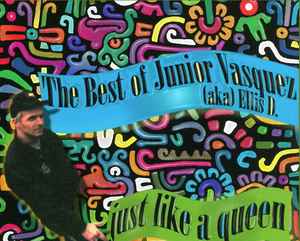 Junior Vasquez, Ellis-D – Just Like A Queen: The Best Of Junior