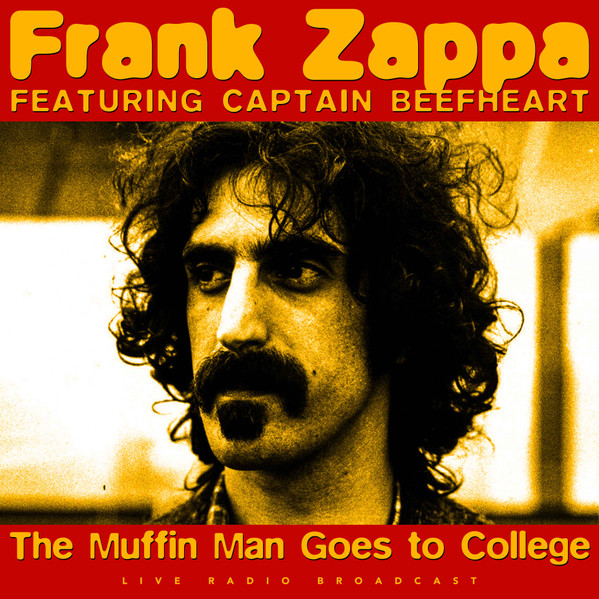 Frank Zappa Featuring Captain Beefheart – The Muffin Man Goes To 