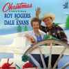 Roy Rogers And Dale Evans - Christmas With Roy Rogers And Dale Evans