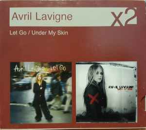 Avril Lavigne – Let Go / Under My Skin (2007, CD) - Discogs