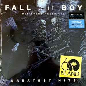 Fall Out Boy - Believers Never Die - Greatest Hits album cover