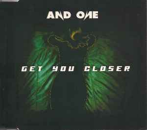 Get You Closer - And One
